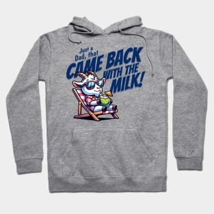 Funny Fathers Day - Just A Dad Came back with Milk Hoodie